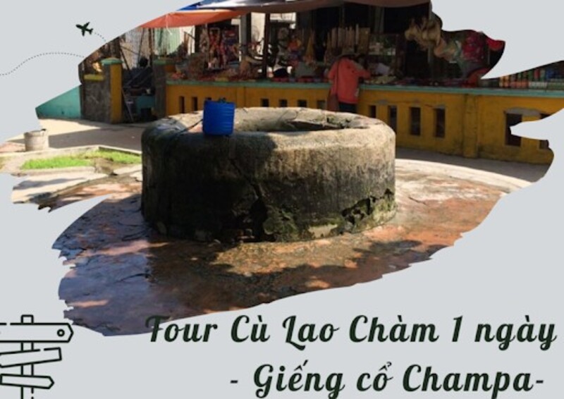 Giếng Cổ Champa nổi tiếng Cù Lao Chàm