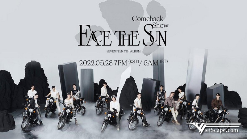 4th Full Album: “Face The Sun” - Ngày 28/05/2022
